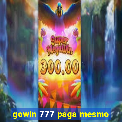 gowin 777 paga mesmo